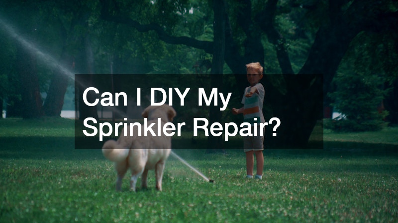 Can I DIY My Sprinkler Repair?